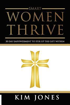 bokomslag Smart Women Thrive: 30 Day Inspiration to a better life