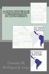 bokomslag Algunas Historias de la Psicologia de Base Comportamental en Latinoamerica