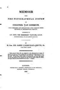Memoir Upon the Topographical System of Colonel Van Gorkum 1