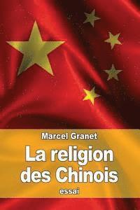 bokomslag La religion des Chinois
