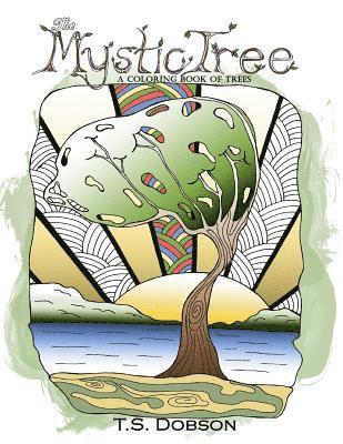 The Mystic Tree: A Coloring Book of Trees 1