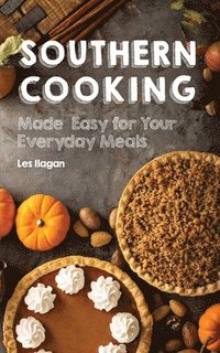 bokomslag Southern Cooking: Made Easy for Your Everyday Meals