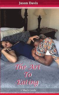 Jason Davis - The Art To Eating: A Man's Guide, Häftad