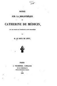 bokomslag Notice sur la bibliothèque de Catherine de Médicis