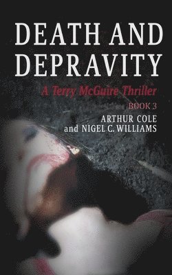 Death & Depravity: A Terry McGuire Thriller 1