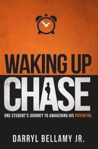 bokomslag Waking Up Chase: One Student's Journey to Awakening His Potential