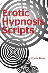 Charlie Bitten - Erotic Hypnosis Scripts, Häftad