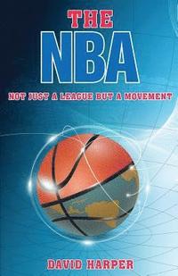 bokomslag The NBA: Not Just a League but a Movement