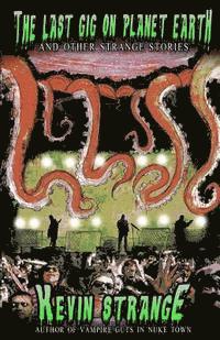 Sean Ferrari - The Last Gig on Planet Earth and Other Strange Stories, Häftad