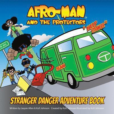 Afro-Man & The Protectors: Stranger Danger Adventure Book and Safety Guide 1