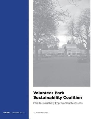 Volunteer Park Sustainability Coalition: Park Sustainability Improvement Measures 1