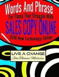 bokomslag Words And Phrases For Those That Struggle With Sales Copy Online, 2016 New Technology Edition