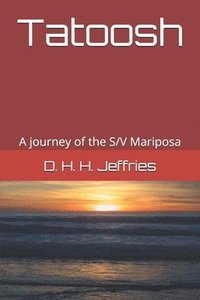 bokomslag Tatoosh: A journey of the S/V Mariposa