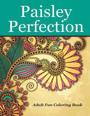 bokomslag Paisley Perfection Adult Fun Coloring Book