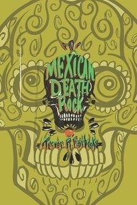 bokomslag Mexican Death Rock