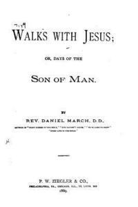 bokomslag Walks with Jesus, Or, Days of the Son of Man