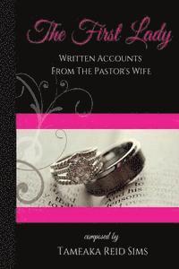 bokomslag The First Lady: Written Accounts From The Pastor's Wife