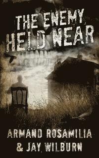 Jay Wilburn, Armand Rosamilia - The Enemy Held Near, Häftad
