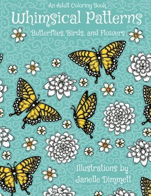 bokomslag Adult Coloring Book: Whimsical Patterns: Butterflies, Birds, and Flowers