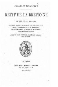 Charles Monselet - Rétif de la Bretonne, Sa Vie Et Ses Amours, Häftad