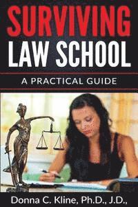 Surviving Law School: A Practical Guide 1