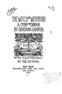 Gratiana Chanter - The Witch of Withyford, A Story of Exmoor, Häftad