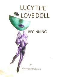bokomslag Lucy The Love Doll: Beginning: Part One