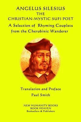 Angelus Silesius - Angelus Silesius The Christian-Mystic Sufi Poet, Häftad