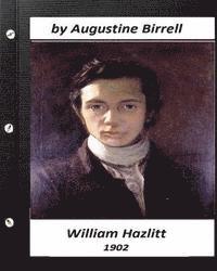 William Hazlitt (1902) by Augustine Birrell 1