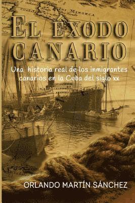 El Éxodo Canario: Una historia real de los inmigrantes canarios en la Cuba del siglo XX 1