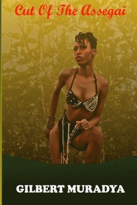 Gilbert Muradya - Cut of The Assegai, Häftad