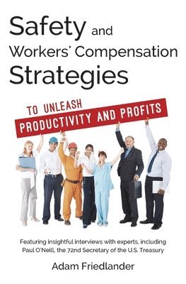 Adam Friedlander - Safety and Workers' Compensation Strategies: To Unleash Productivity and Profits, Häftad