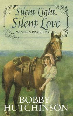 Silent Light, Silent Love: Western Prairie Brides Romance 1