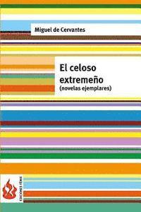 bokomslag El celoso extremeño (novelas ejemplares): (low cost). Edición limitada