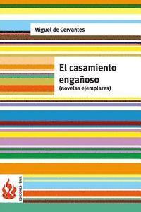 Miguel De Cervantes - El casamiento engañoso (novelas ejemplares): (low cost). Edición limitada, Häftad