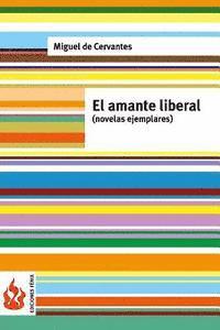 bokomslag El amante liberal (novelas ejemplares): (low cost). Edición limitada