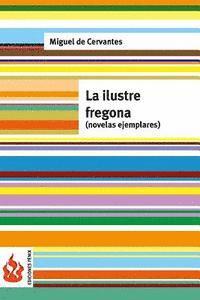 bokomslag La ilustre fregona (novelas ejemplares): (low cost). Edición limitada