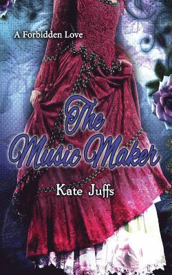 Kate Juffs - The Music Maker: A Forbidden Love, Häftad