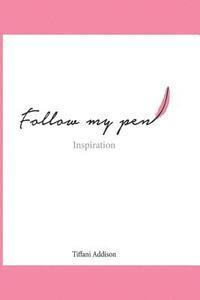 bokomslag Follow My Pen: Inspiration