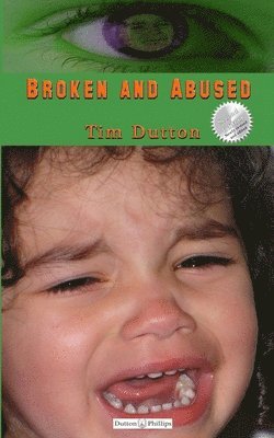 Tim Dutton - Broken And Abused: A James Bodey Bodine mystery, Häftad