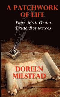 bokomslag A Patchwork Of Life: Four Mail Order Bride Romances