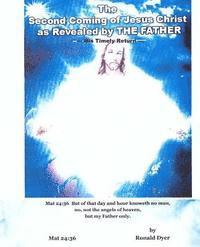 bokomslag The Second Coming of Jesus Christ as Revealed by The Father: His Timely Return