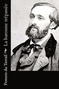 Ponson Du Terrail - La baronne trépassée, Häftad