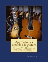 bokomslag Apprendre les accords à la guitare: Volume V - Harmonie majeure et mineure à 5 et à 6 notes