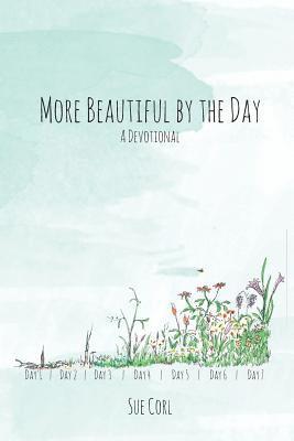 More Beautiful by the Day: A Devotional 1