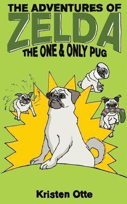 Kristen Otte - The Adventures of Zelda: The One and Only Pug, Häftad