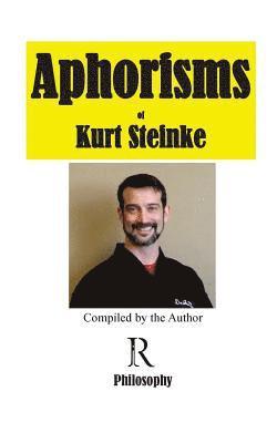 Aphorisms of Kurt Steinke 1