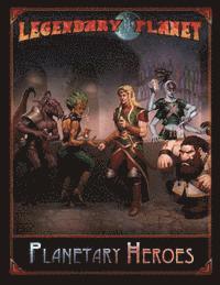 Jeff Provine, Neil Spicer - Legendary Planet: Planetary Heroes, Häftad