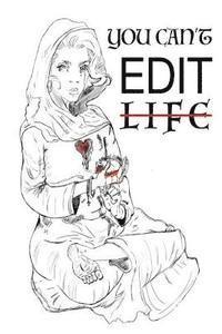 You Can't Edit Life 1