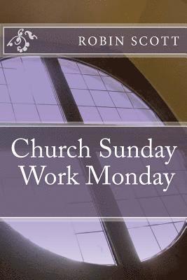 Church Sunday Work Monday 1